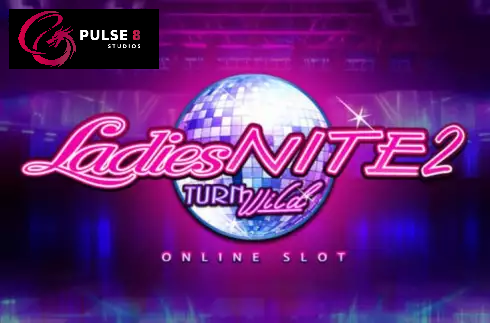 Ladies Nite 2 Turn Wild